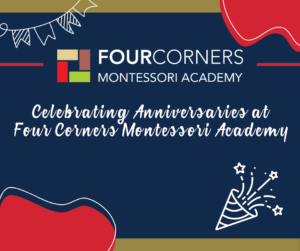 Celebrating Anniversaries at Four Corners Montessori Academy
