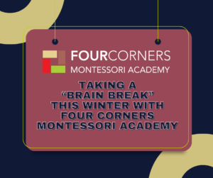 Taking a brain break this winter break with Four Corners Montessori Academy